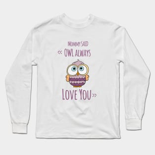 OWL ALWAYS LOVE YOU Long Sleeve T-Shirt